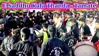 E Saddhu Kala Thanda | Tamate | Kadugodi | 9739924336