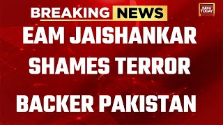 LIVE : EAM JAISHANKAR SHAMES TERROR BACKER PAKISTAN, AHEAD OF PAKISTAN FM VISIT FOR SCO MEET