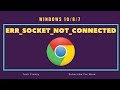 How to fix err_socket_not_connected on chrome