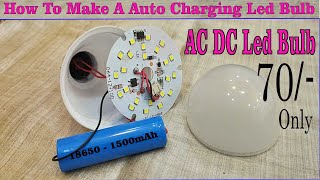 How to make a auto charging led bulb || Auto-ON Inverter Rechargeable AC/DC LED Bulb