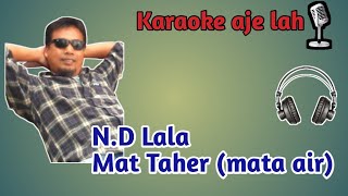 N.D Lala - Mat Taher