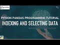 Python Pandas tutorial: Indexing and Selecting Data | Python | Pandas