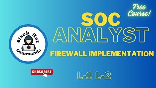 SOC Analyst Full Course | Zero to Hero | L-1 L-2 | Firewall Implementation