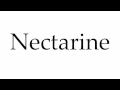 How to Pronounce Nectarine