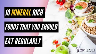 10 Mineral Rich Foods That You Should Eat Regularly