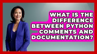 What Is The Difference Between Python Comments And Documentation? - Python Code School