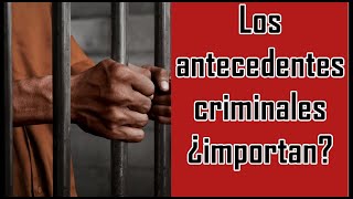 Los antecedentes criminales