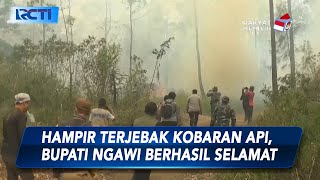 NGERI! Bupati Ngawi Hampir Terjebak dari Kobaran Api Kebakaran Hutan di Gunung Lawu - SIP 02/10