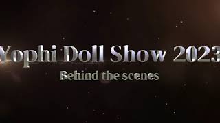 BEHIND THE SCENES YOPHI DOLL SHOW 2023