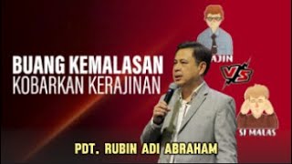 Buang Kemalasan Kobarkan Kerajinan Khotbah Pdt. Rubin Adi Abraham