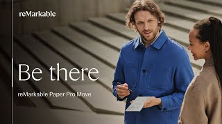 Be there | reMarkable Paper Pro Move