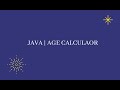 JAVA Age Calculator