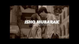 Ishq Mubarak Song | Teri Barishien song with lyrics | Lofi Uk