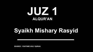 VIDEO ALQUR'AN JUZ 1 MUROTTAL SYAIKH MISHARY RASYID