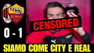 [SIAMO COME CITY E REAL] MILAN - ROMA: 0-1 | ANALISI PARTITA
