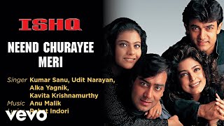 Neend Churayee Meri Best Song - Ishq|Aamir Khan|Ajay Devgan|Kajol|Juhi|Udit Narayan
