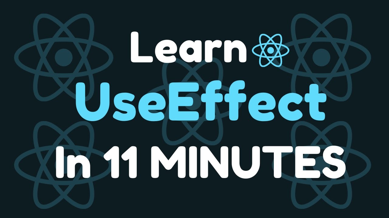 Learn Useeffect In Less Than 11 Minutes React Hooks Youtube