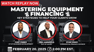 Webinar Replay: Mastering Equipment Financing: Key Strategies to Help your Clients Grow