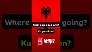 Learn Albanian: Where are you going?