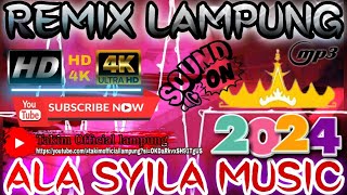 REMIX LAMPUNG ALA SYILA MUSIC TERBARU 2024 FULL BASS