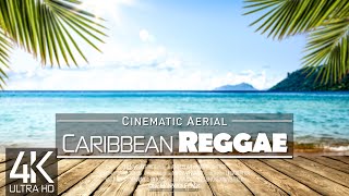 【4K】🌴🇯🇲 10 HOUR REGGAE DRONE FILM: «Caribbean is Paradise» Ultra HD 🔥🔥🔥 Music (f