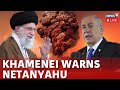 Israel Vs Iran LIVE | Iran's Supreme Leader Khamenei Warns Netanyahu | Iran Israel War News | N18G