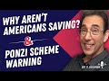 Full Show: Why Aren’t Americans Saving? and Clark’s Ponzi Scheme Warning