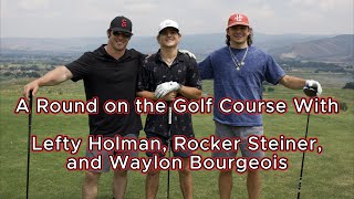 Life on the Road | Golfing with Rocker Steiner and Waylon Bourgeois