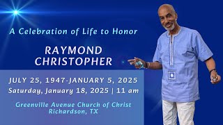 The Homegoing Celebration for Bro. Raymond Christopher