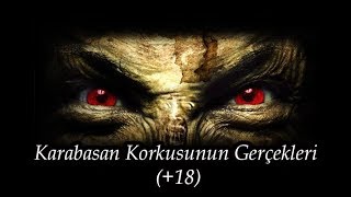 Karabasan Korkusunun Gerçekleri (+18)