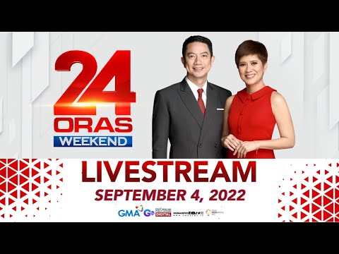 24 Oras Weekend Livestream: September 4, 2022 – Replay