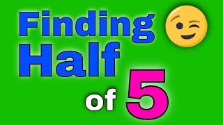 Finding Half of 5