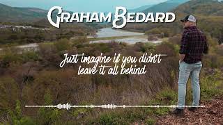 Graham Bedard - If You Didn’t Leave (OFFICIAL LYRIC VIDEO)