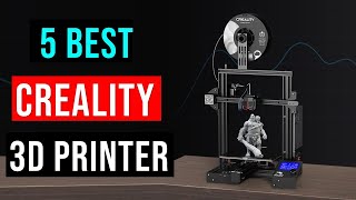 Top 5 Best Creality 3D Printer 2023 | Best 3D Printer Review