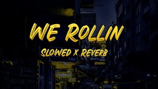 We Rollin - Shubh (slowed + reverb ) Shubh New Song (lyrics)