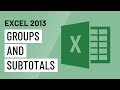 Excel 2013: Groups and Subtotals