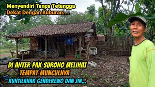 Part 2 PAK SURONO HIDUP MENYENDIRI DI TENGAH KEBUN DEKAT KUBURAN JAUH KEMANA MANA.