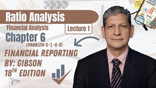 Chapter 6 Problems 6-1 & 6-2 | Ratio Analysis | Gibson 13e | Lecture 1