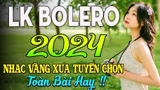 100 BÀI HÁT TRỮ TÌNH HAY NHẤT ✅NHẠC BOLERO TUYỂN CHỌN HAY NHẤT✅ NHẠC VÀNG HẢI NGOẠI XƯA