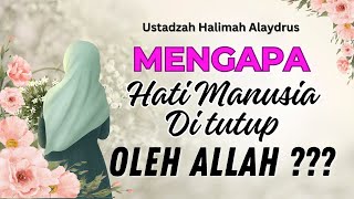 🔴Live Ceramah - Ustadzah Halimah Alaydrus terbaru - Mengapa hati manusia di tutup oleh allah swt ?