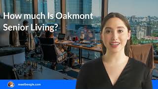 How much Is Oakmont Senior Living?