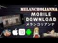 MelanCholianna Download iOS & Android - How To Play MelanCholianna Mobile Version Of The Game (2023)