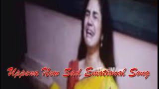 Uppena sad song || Vaishnav Tej || Krithi Shetty || DSP ||