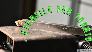 UTENSILE PER TORNIO FAI DA TE (LATHE TOOL HOME MADE)