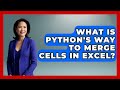 What Is Python's Way To Merge Cells In Excel? - Python Code School