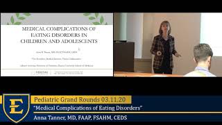 “Medical Complications of Eating Disorders”, Anna Tanner, MD, FAAP, FSAHM, CEDS
