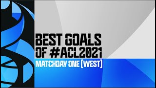 Best Goals of #ACL2021 Matchday One (West)