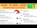 HOW TO MAKE AND WIN LONG BET (50+ODDS) EVERYDAY STRATEGY