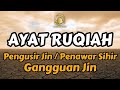 Ayat Ruqyah Pengusir Jin, Penawar Sihir, Gangguan Jin, Pagar Rumah and Pagar Diri | By Ayub Mus'ab