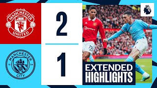 EXTENDED HIGHLIGHTS | Man United 2 - 1 Man City | Defeat in the 189th Manchester Derby